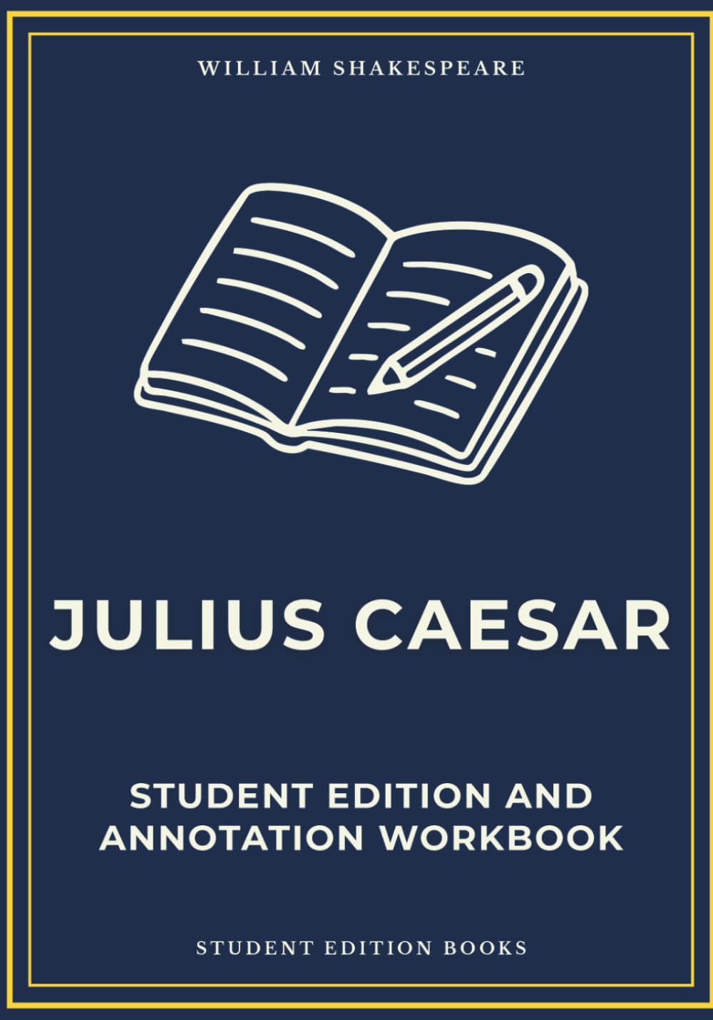 Julius Caesar: Student Edition and Annotation Workbook