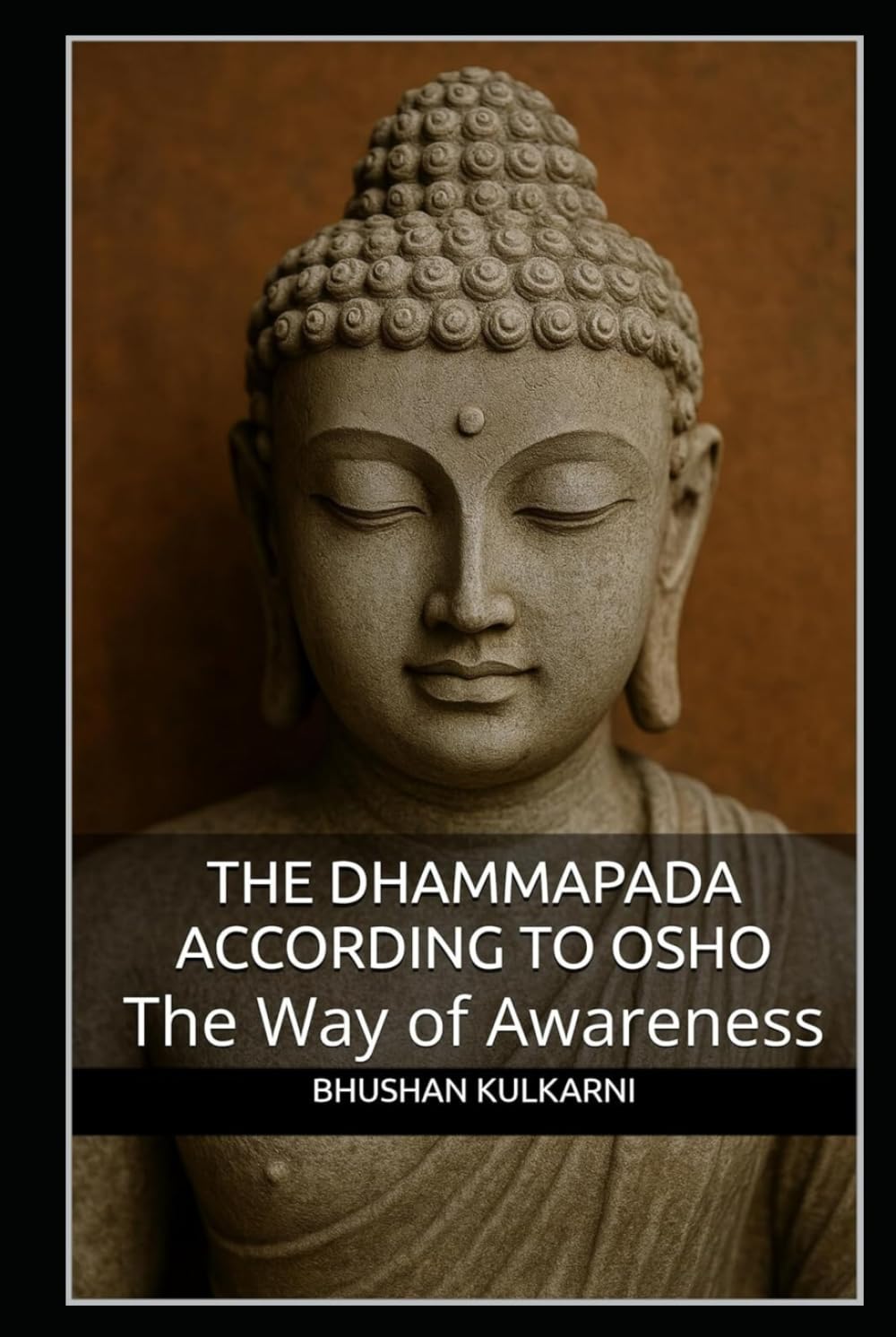 The Dhammapada According to Osho: The Way of Awareness (Sufi, Tao, Zen - Timeless Wisdom Series)