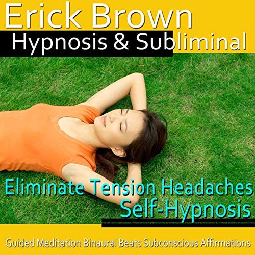 Eliminate Tension Headaches Hypnosis Release From Stress