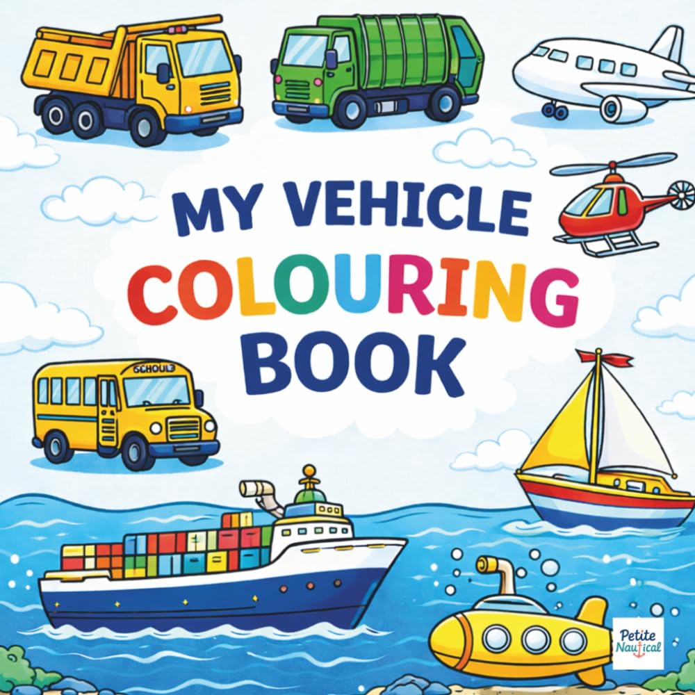 My Vehicle Colouring Book: A Fun and Simple Trucks, Trains, Boats, Planes & More for Kids Ages 3–6