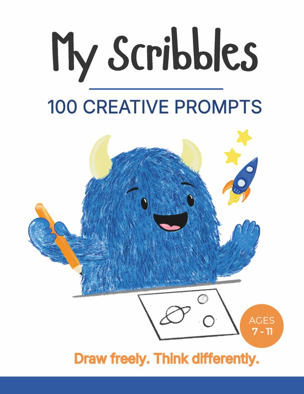 My Scribbles Book 2: 100 Open-Ended Drawing Prompts for Kids (Ages 7–11): Imagine, explore, and create—with no wrong answers.