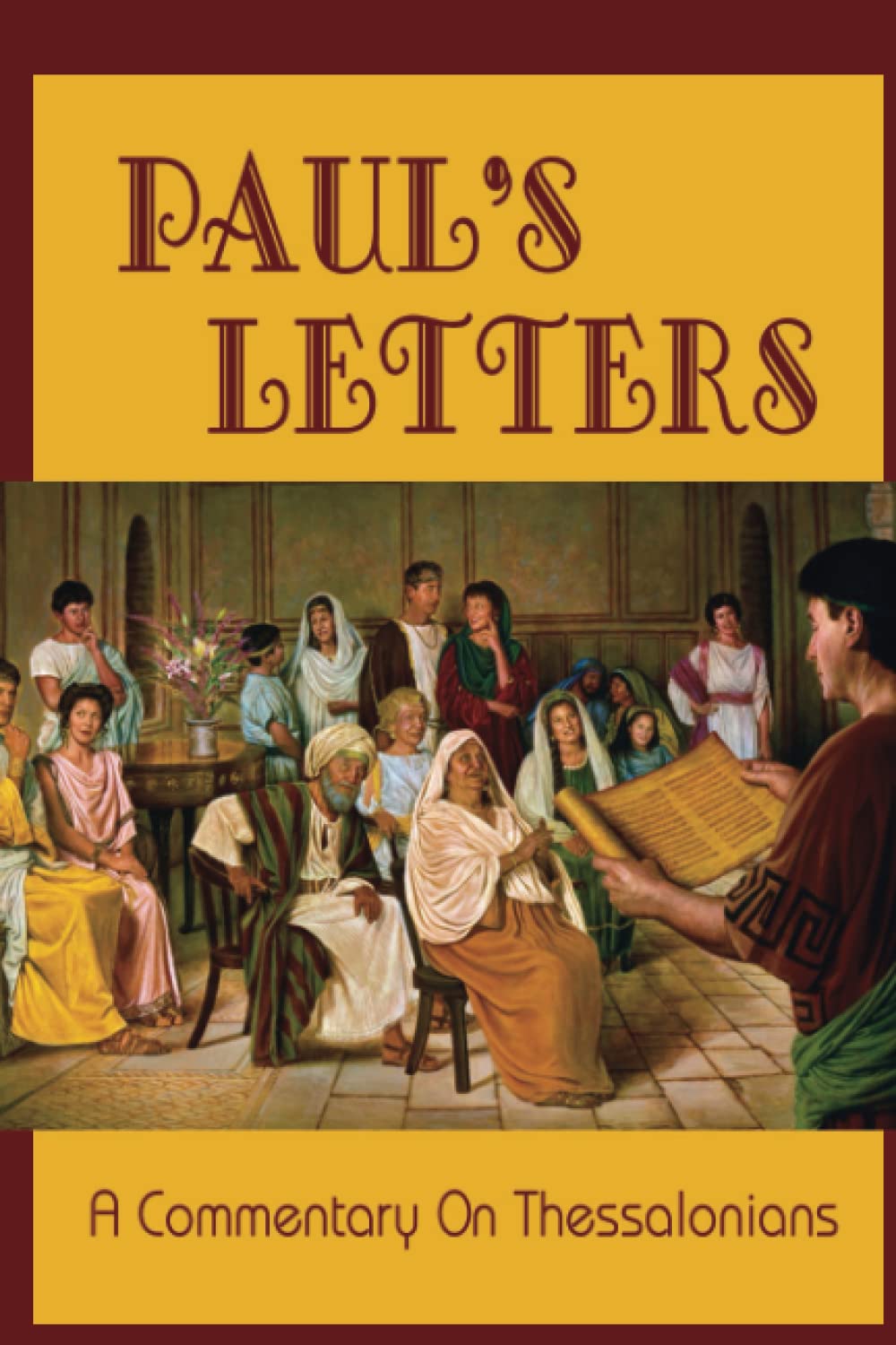 Paul'S Letters: A Commentary On Thessalonians