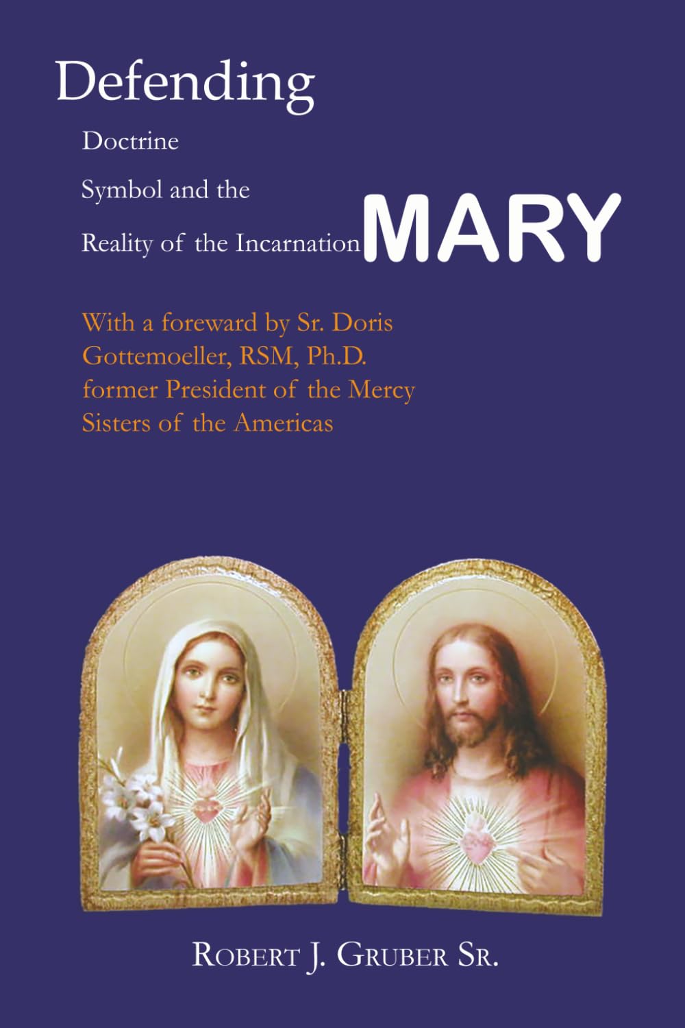 Defending Mary: Doctrine, Symbol, and the Reality of the Incarnation