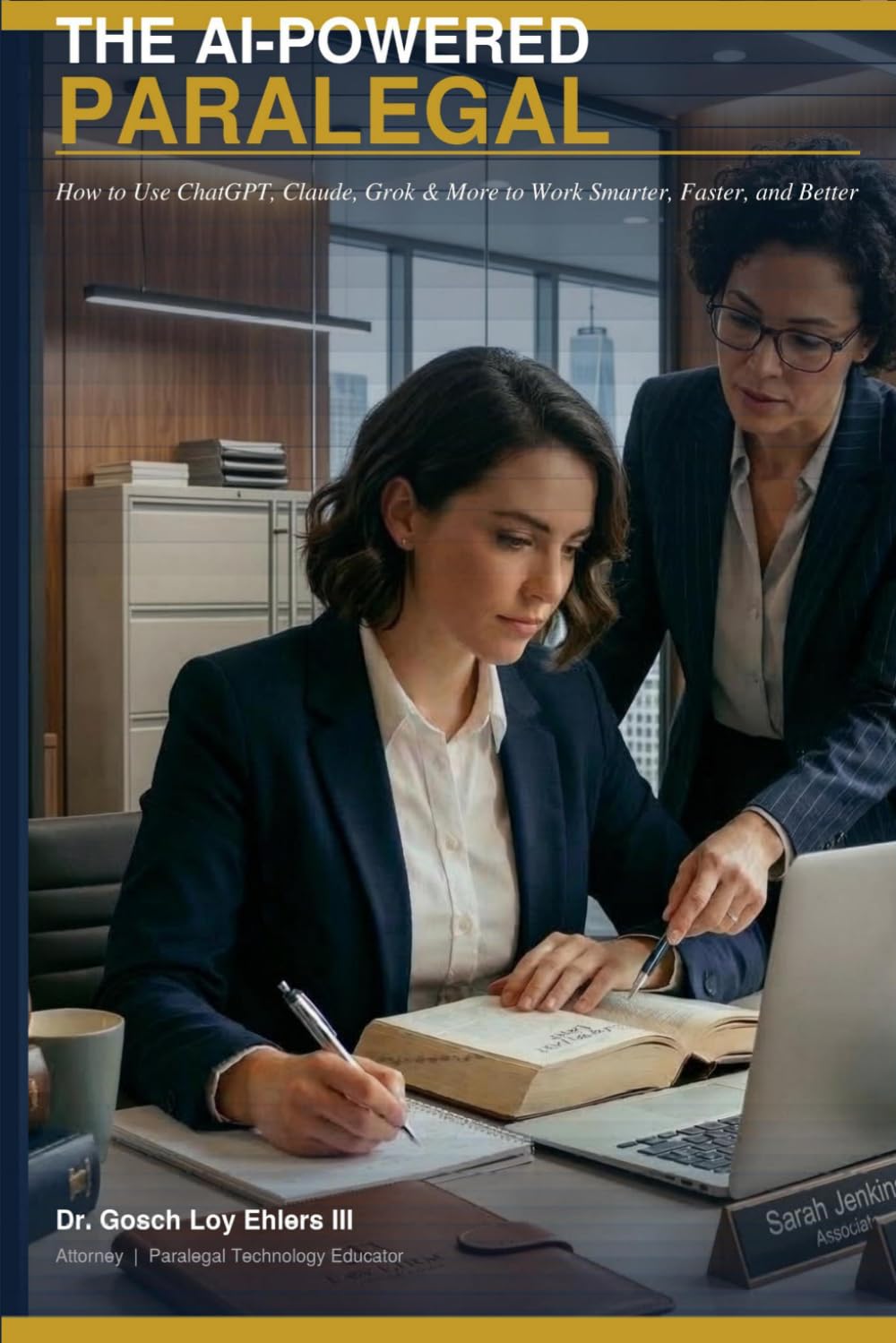 The AI-Powered Paralegal: How to Use ChatGPT, Claude, Grok & More to Work Smarter, Faster, and Better. (The AI-Powered Professional Series)