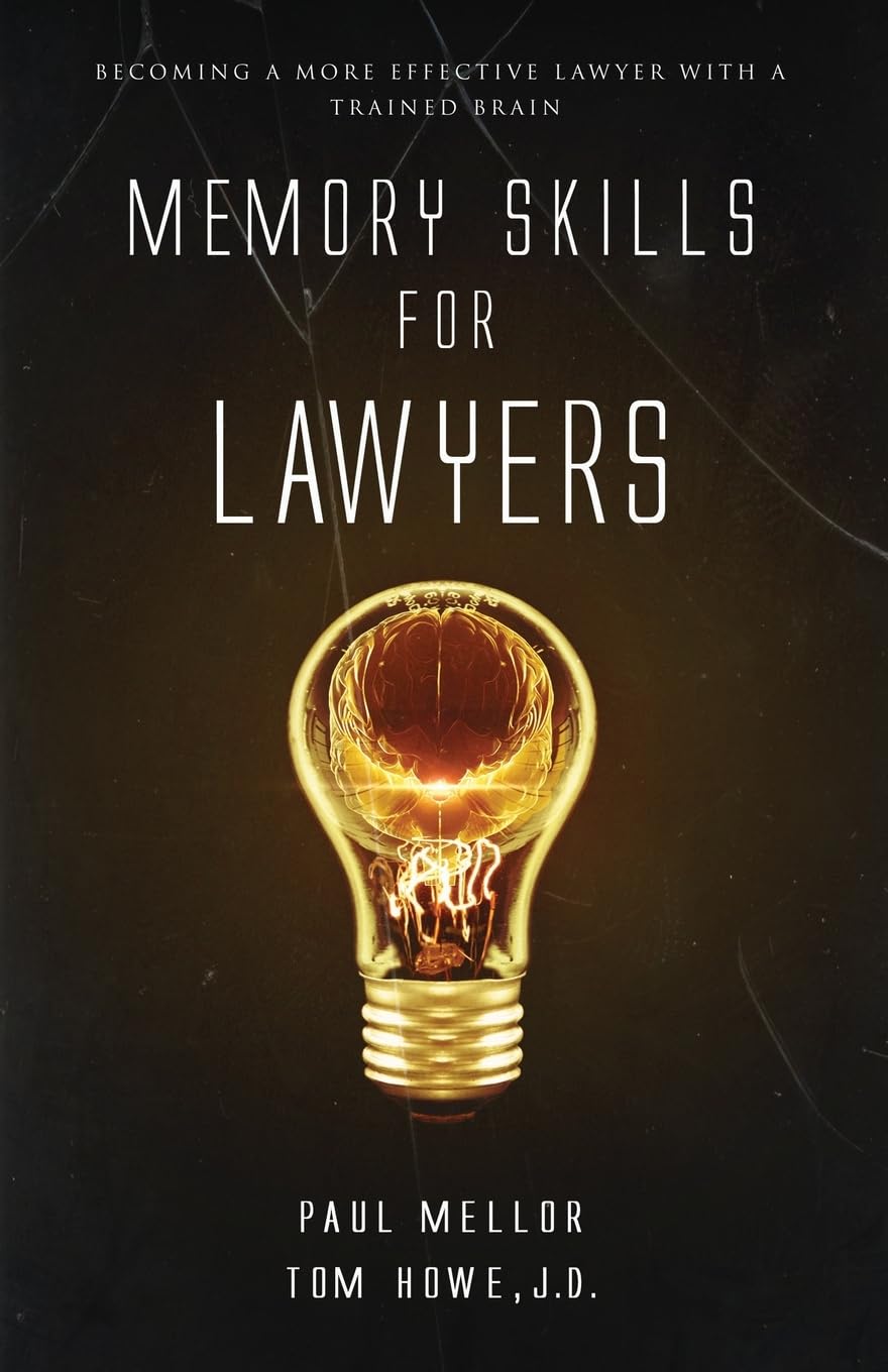 Memory Skills for Lawyers: Becoming a more effective lawyer with a trained brain