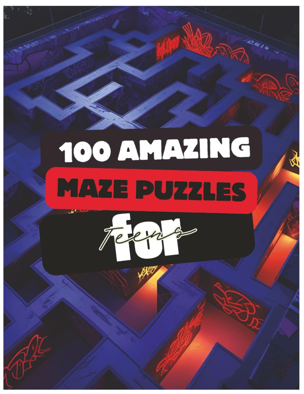 100 Amazing Puzzles for Teens: Unleash Your Problem-Solving Abilities With This Perfect Gift For Maze Puzzle Enthusiasts