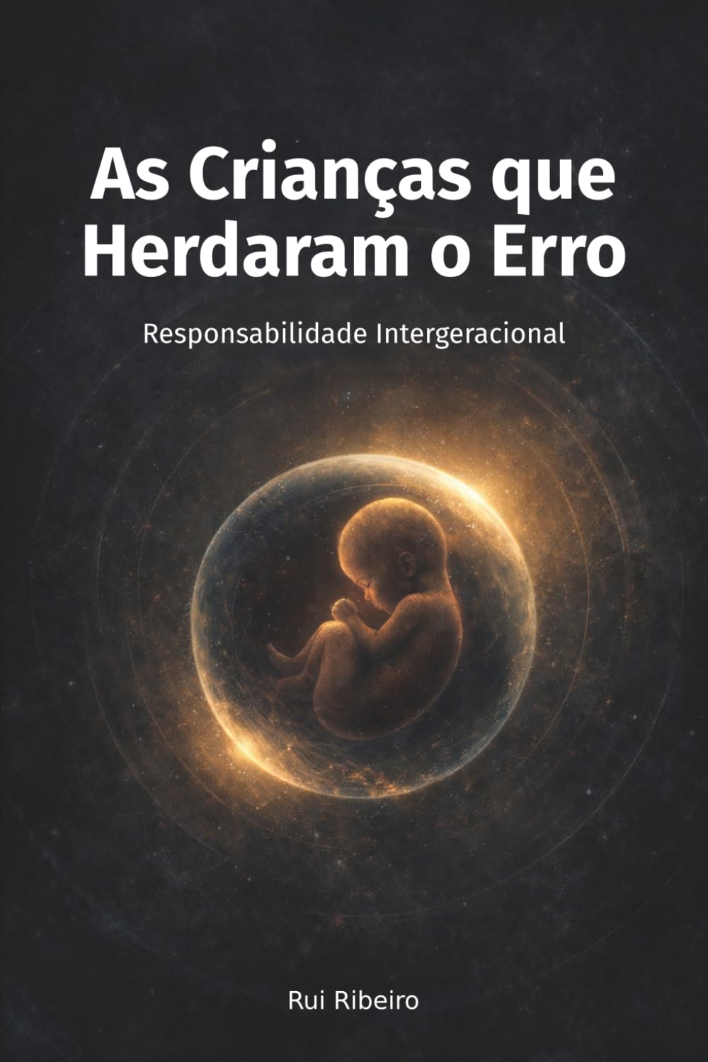As Crianças que Herdaram o Erro: Responsabilidade Intergeracional