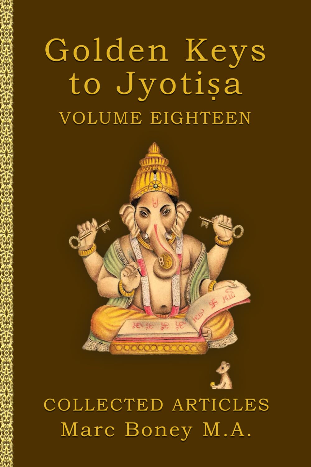 Golden Keys to Jyotiṣa: Volume Eighteen