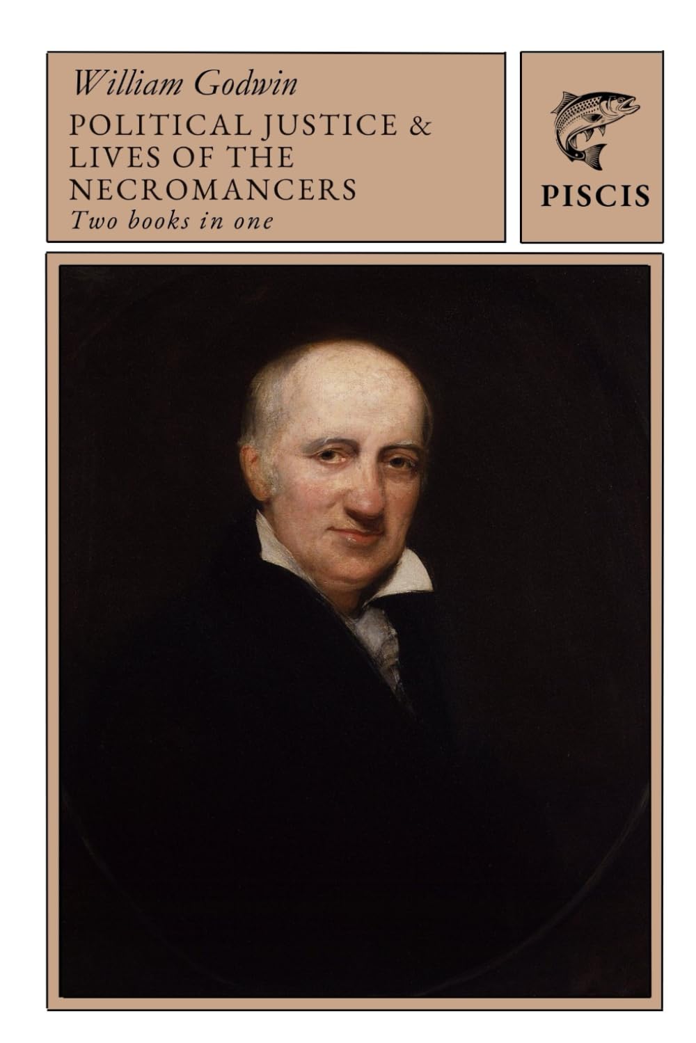 Political justice & The lives of necromancers: 2 books in 1