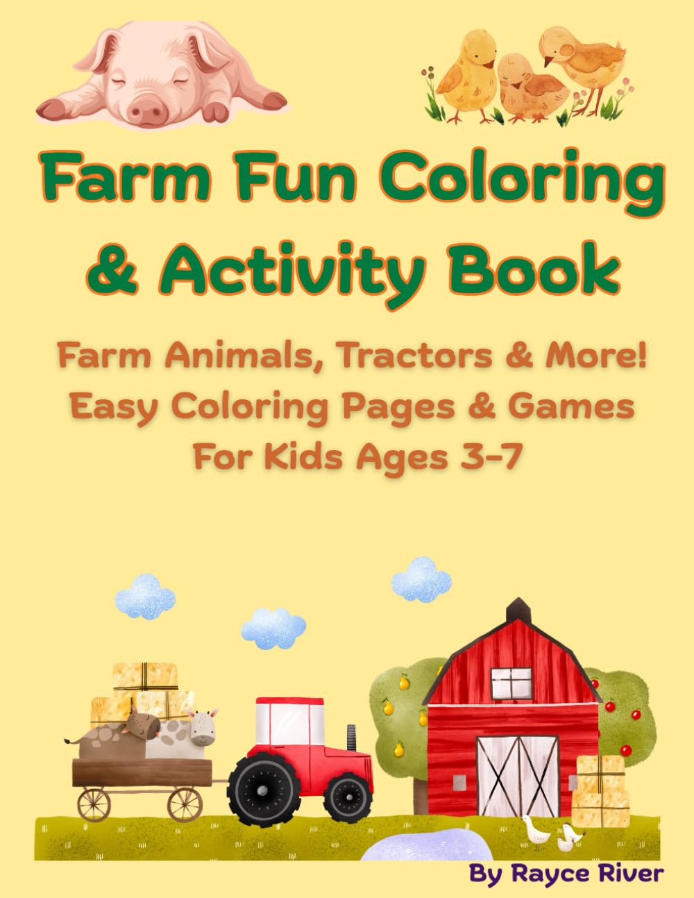 Farm Fun Coloring & Activity Book: Farm Animals, Tractors & More! Easy Coloring Pages & Games for Kids Ages 3-7