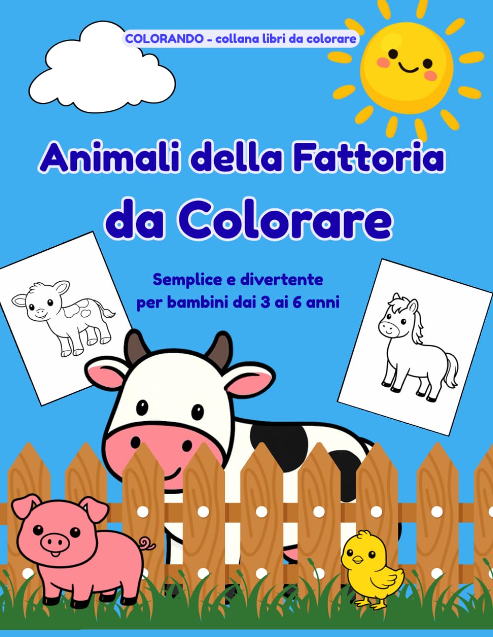 Animali della Fattoria da Colorare: Semplice e divertente per bambini dai 3 ai 6 anni (COLORANDO)