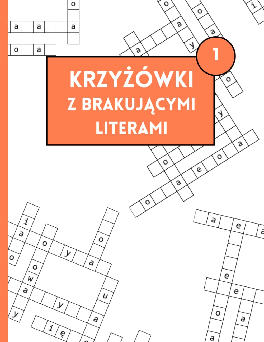Krzyżówki z brakującymi literami: Słowa do uzupełnienia, relaksujące i pomagające zapełnić wolny czas
