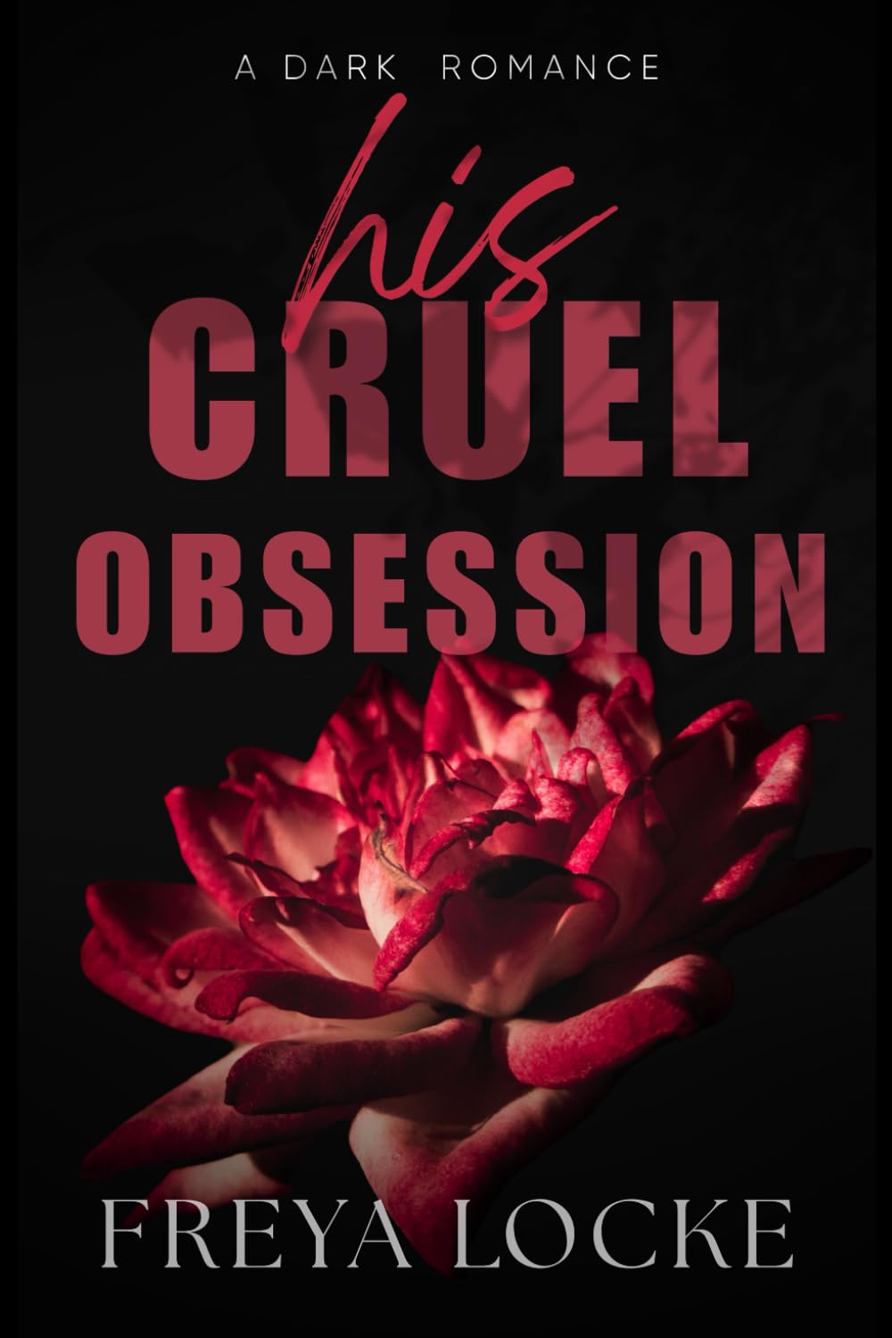 His Cruel Obsession: a dark billionaire romance (His Obsession)