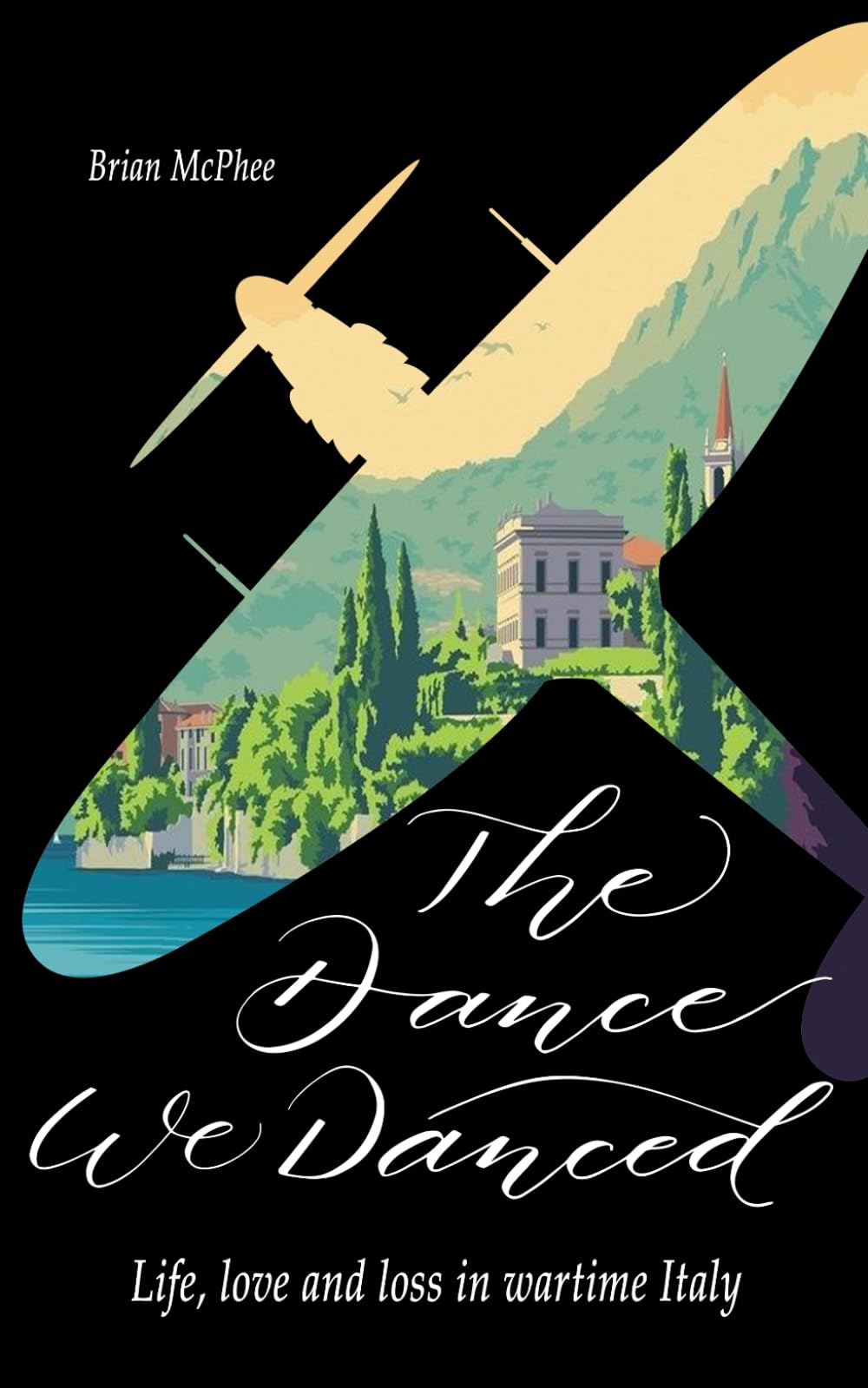 The Dance We Danced: Life, love and loss in wartime Italy