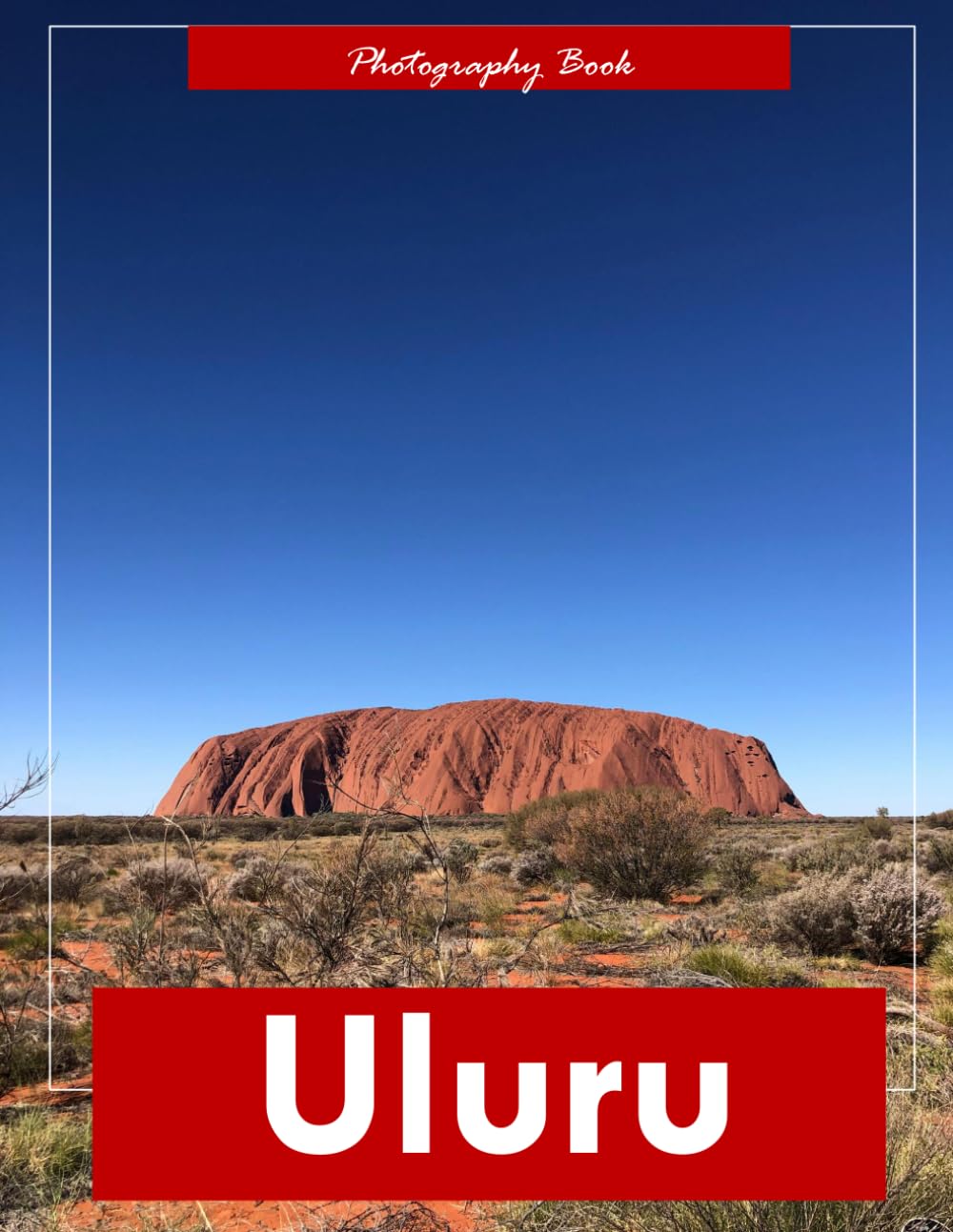 Uluru: A Visual Journey Through Australia’s Sacred Monolith — Stunning Photography of Desert Solitude and Ancient Grandeur