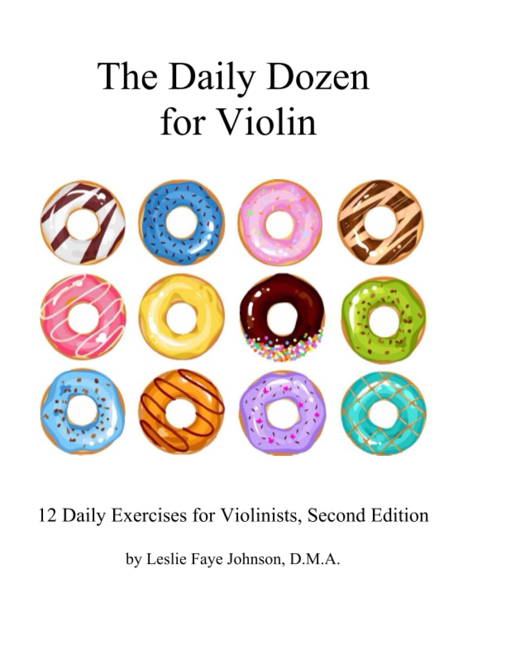 The Daily Dozen for Violin: 12 Daily Exercises for Violinists, Second Edition      Paperback – May 5, 2020