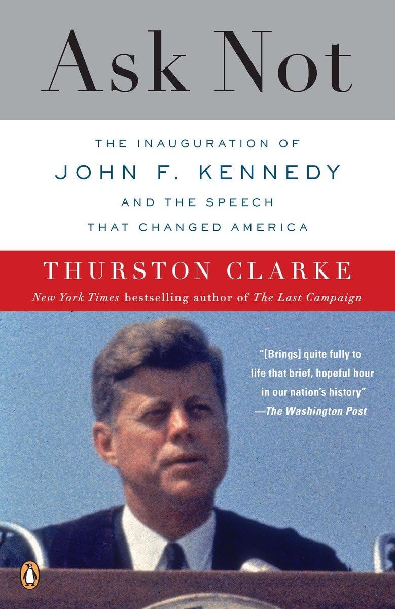 Amazon.com: Ask Not: The Inauguration of John F. Kennedy and the Speech ...