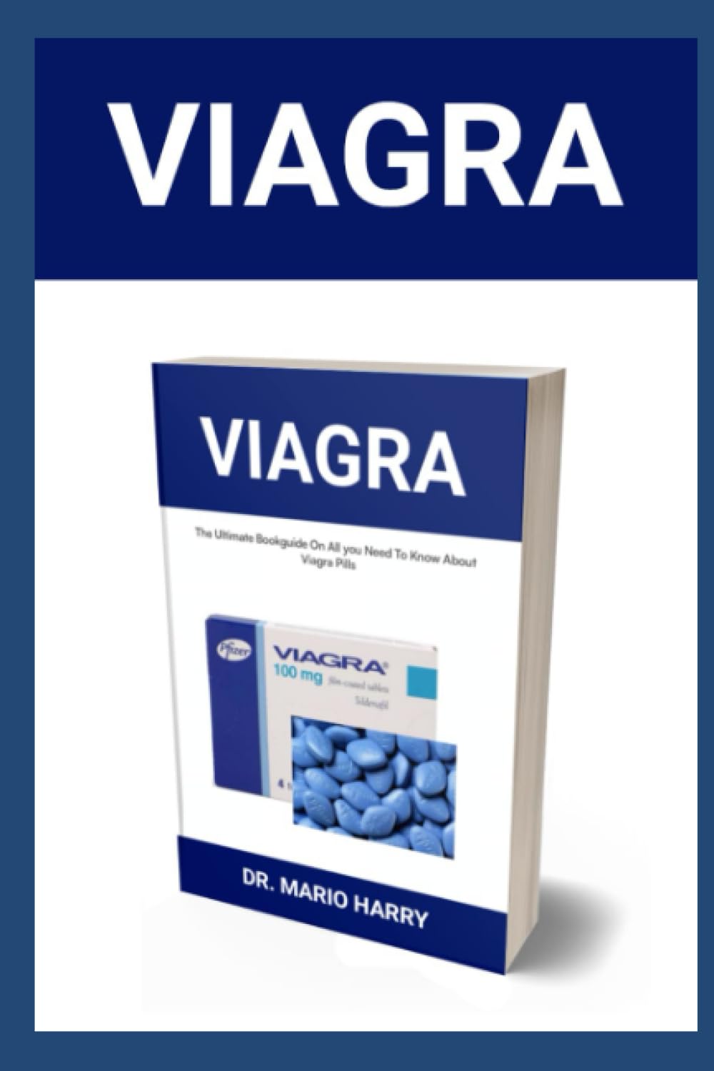 VIAGRA Bookguide: All You Need to Know About Viagra Pills