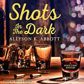 Shots in the Dark Audiolibro Por Allyson K. Abbott arte de portada