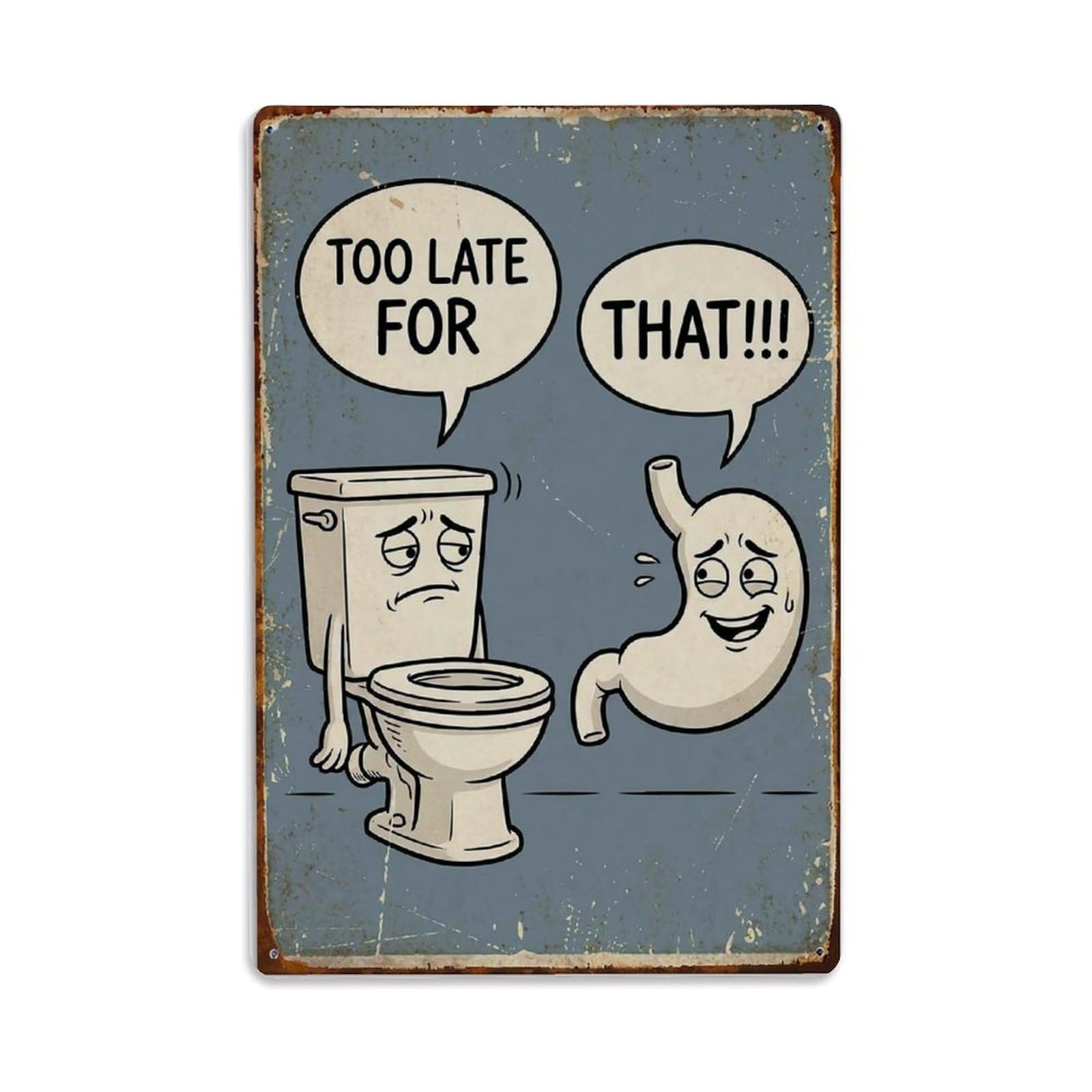 Too Late For That Funny Vintage Humorous Toilet Metal Tin Sign