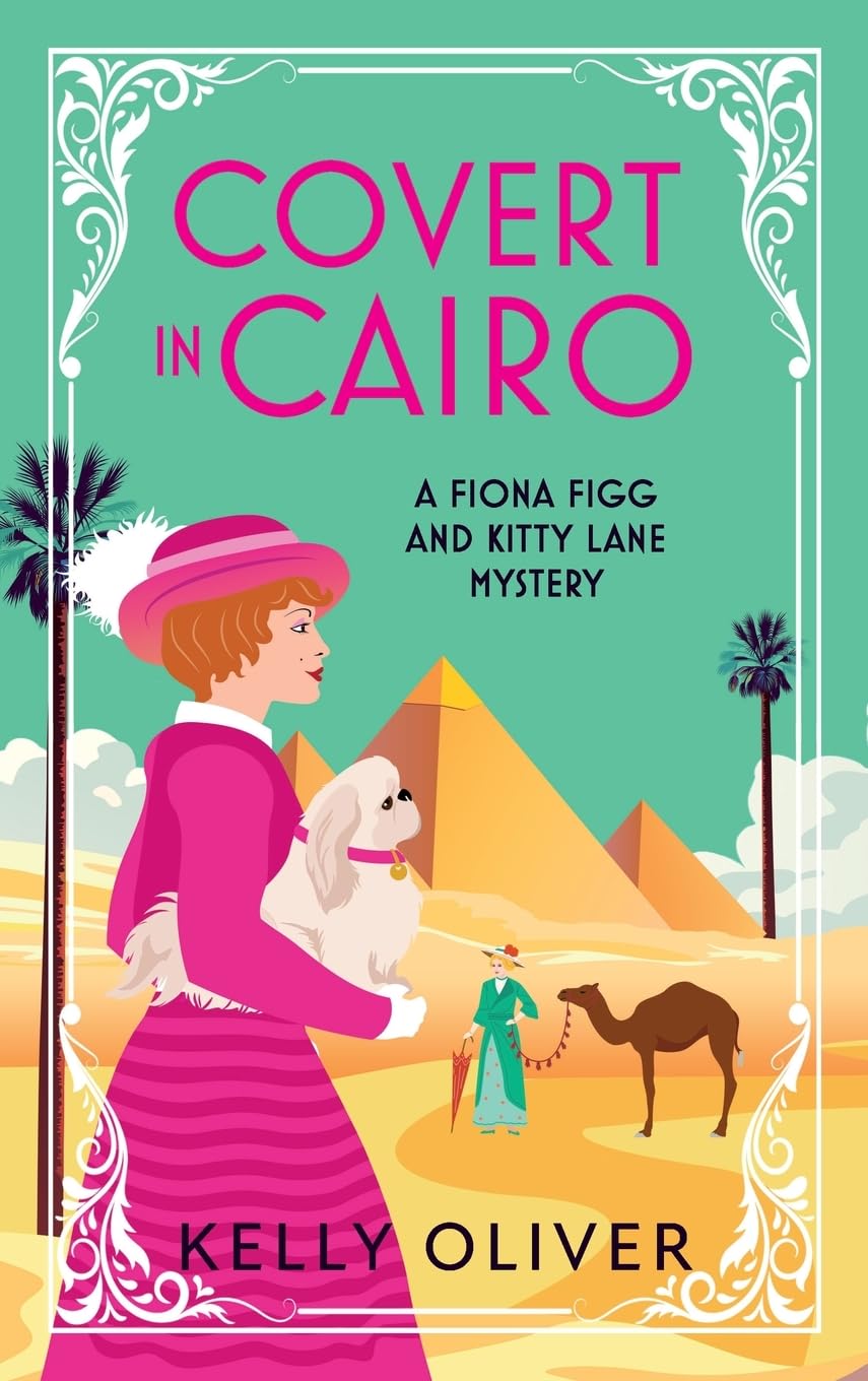 Buy Covert in Cairo: A cozy murder mystery from Kelly Oliver (A Fiona Figg & Kitty Lane Mystery, 2) — BookShops.in