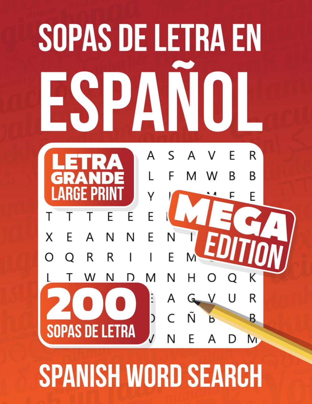 MEGA Spanish Word Search: 200 Large Print Puzzles: 200 sopas de letras en español, letra grande