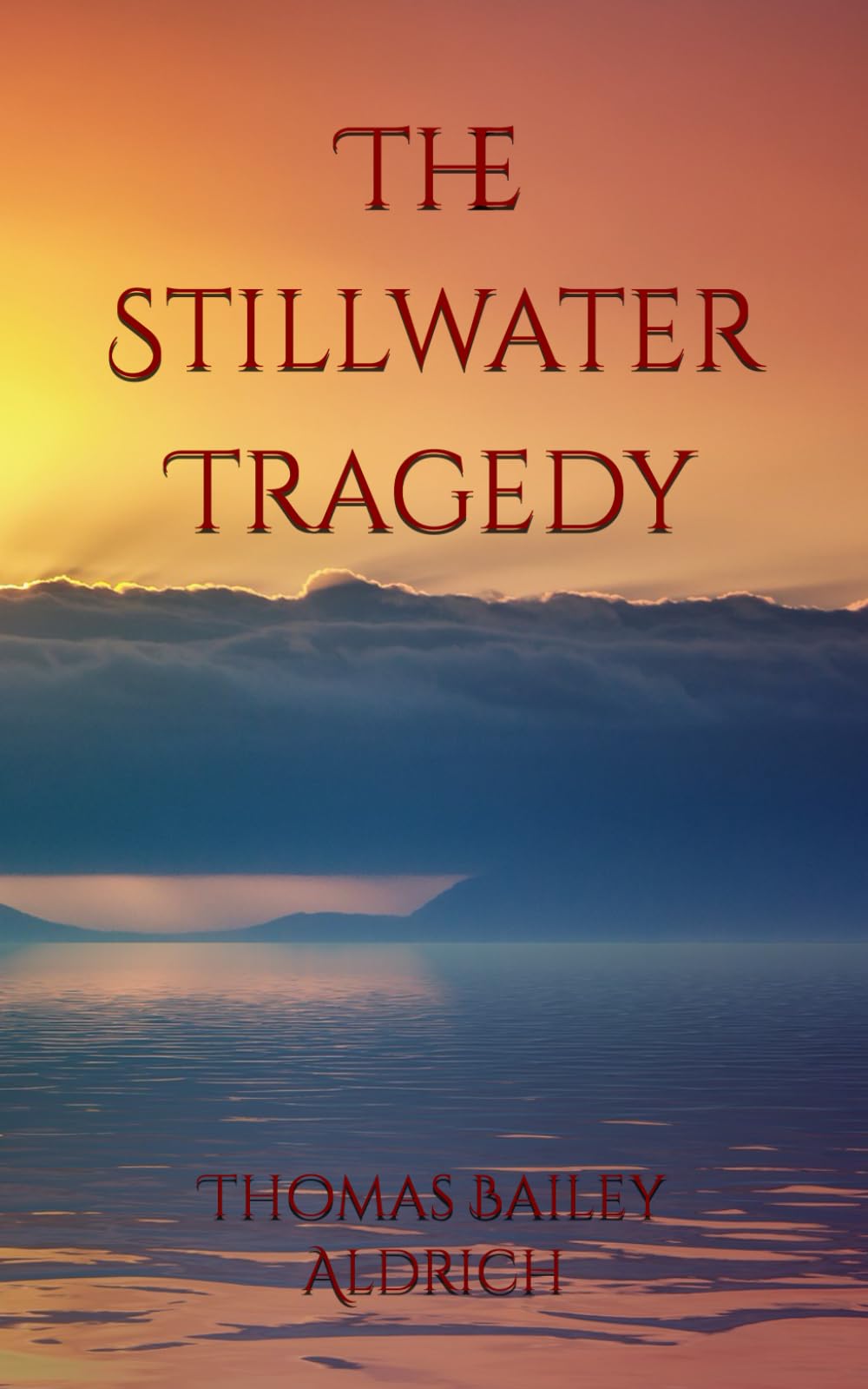 The Stillwater Tragedy: 19th Century Classic Mystery Thriller (Annotated)