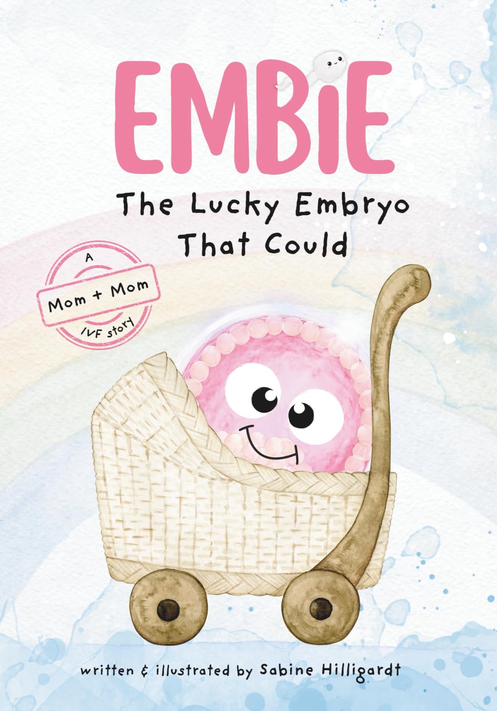 Embie, The Lucky Embryo That Could: A Mom+Mom IVF Story
