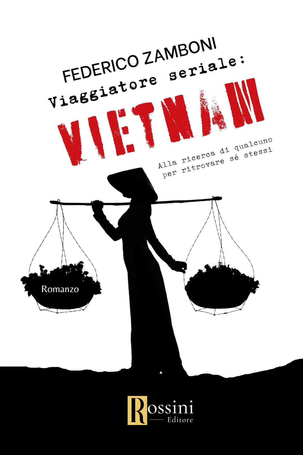Viaggiatore Seriale: Vietnam. Alla Ricerca Di Qualcuno Per Ritrovare Sé Stessi - 4
