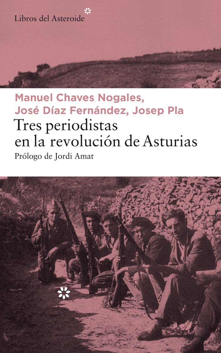 Tres periodistas en la revolucion de Asturias: 188 (LIBROS DEL ASTEROIDE)