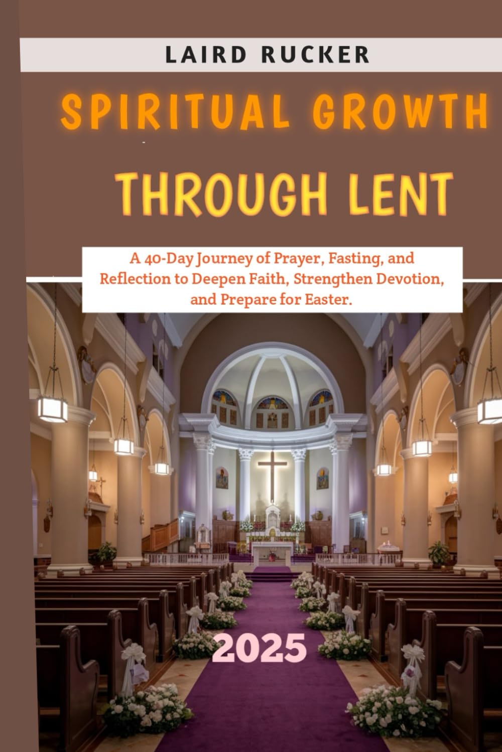 SPIRITUAL GROWTH THROUGH LENT