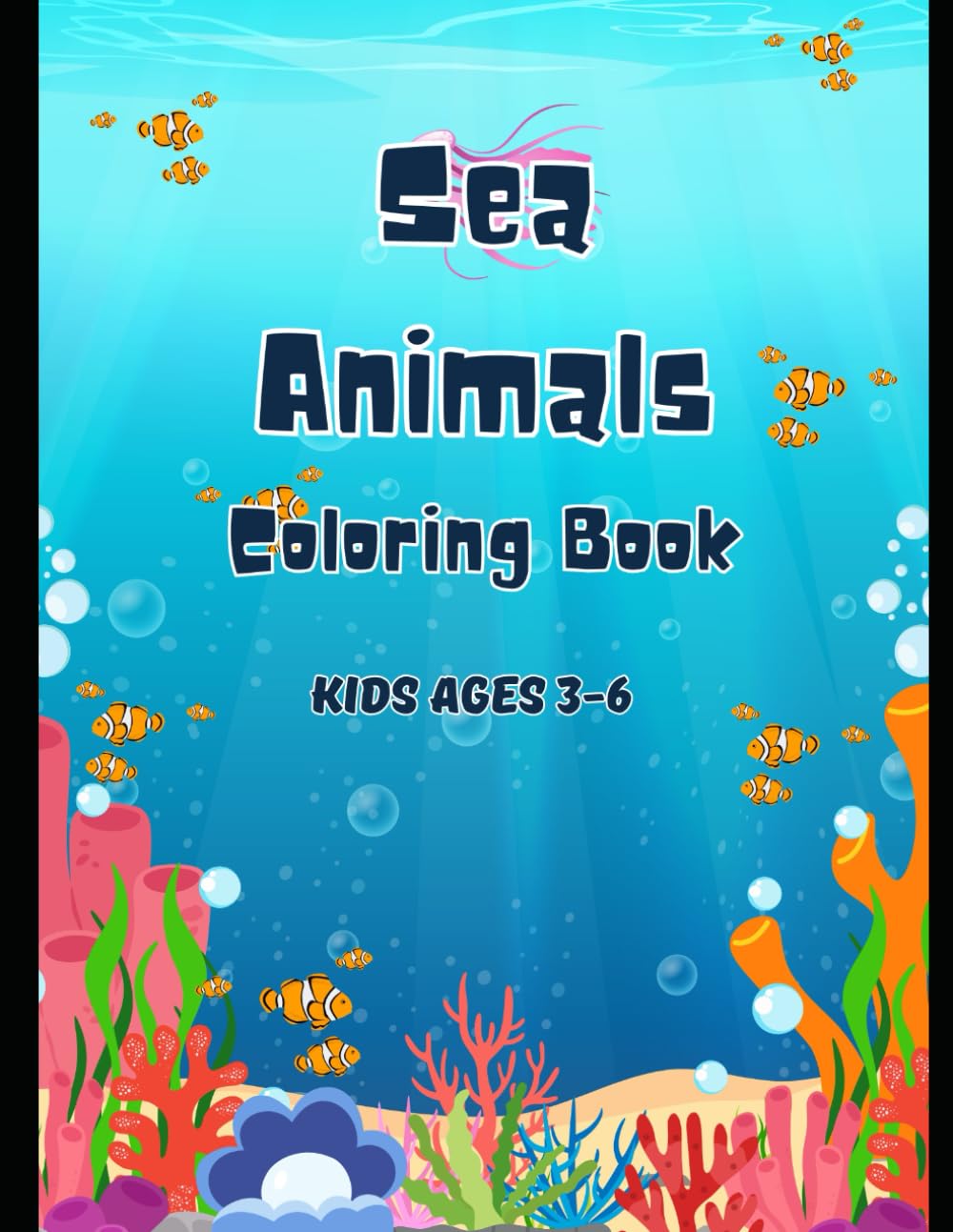 Sea Animals Coloring Book for Kids Ages 3–6: Fun & Easy Ocean Animal Coloring Pages