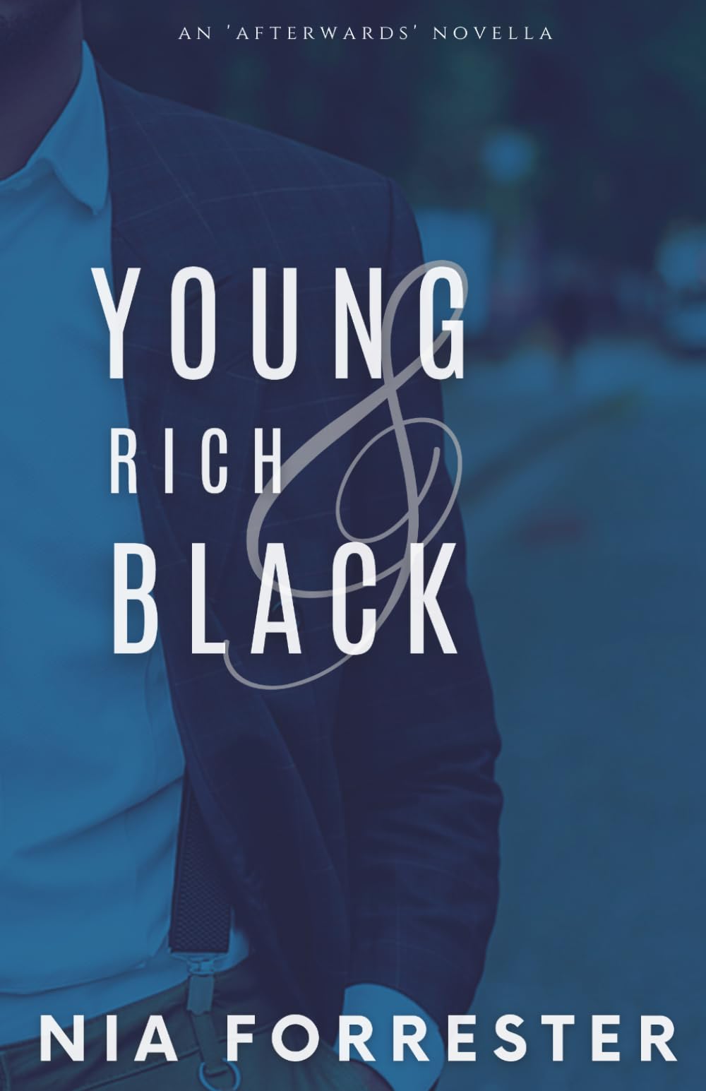 Young, Rich & Black: An Afterwards Novella (The 'Afterwards' Series)