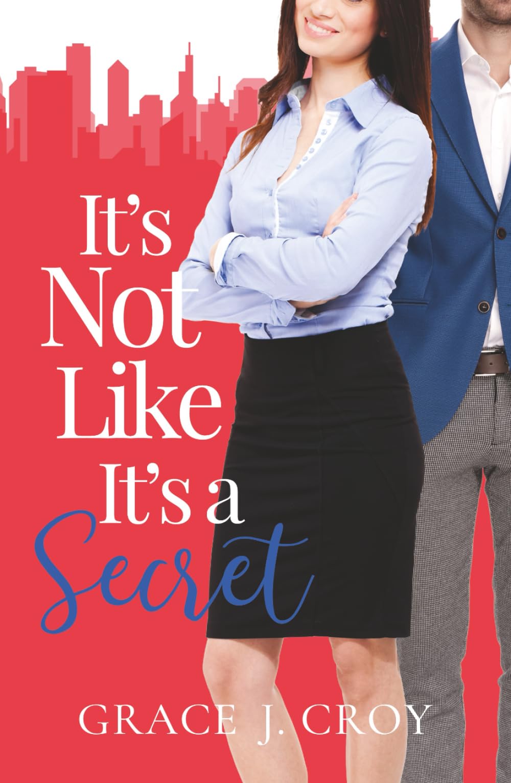 It's Not Like It's a Secret: A Sweet Best Friends to Lovers Romance (It Must Be Love)