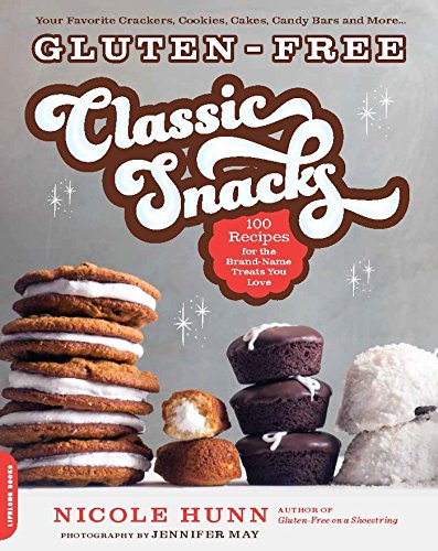 Gluten-Free Classic Snacks: 100 Recipes for the Brand-Name Treats You Love (Gluten-free on a Shoestring)