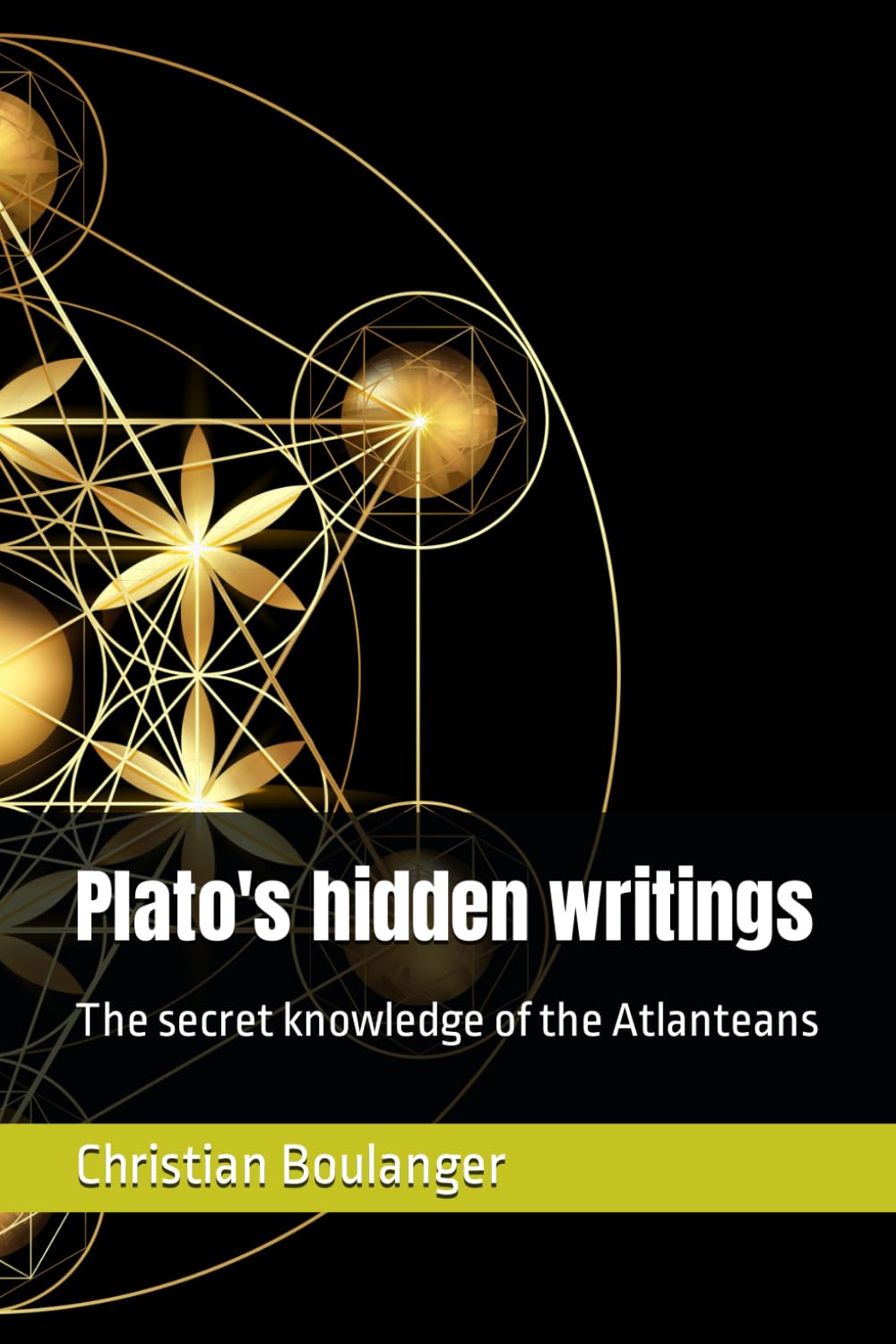 Plato's hidden writings: The secret knowledge of the Atlanteans
