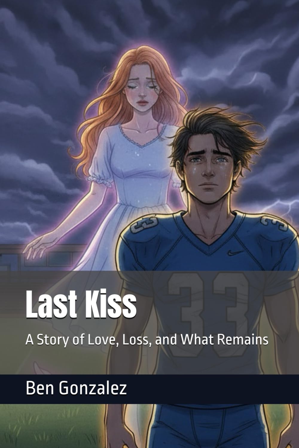 Last Kiss: A Story of Love, Loss, and What Remains