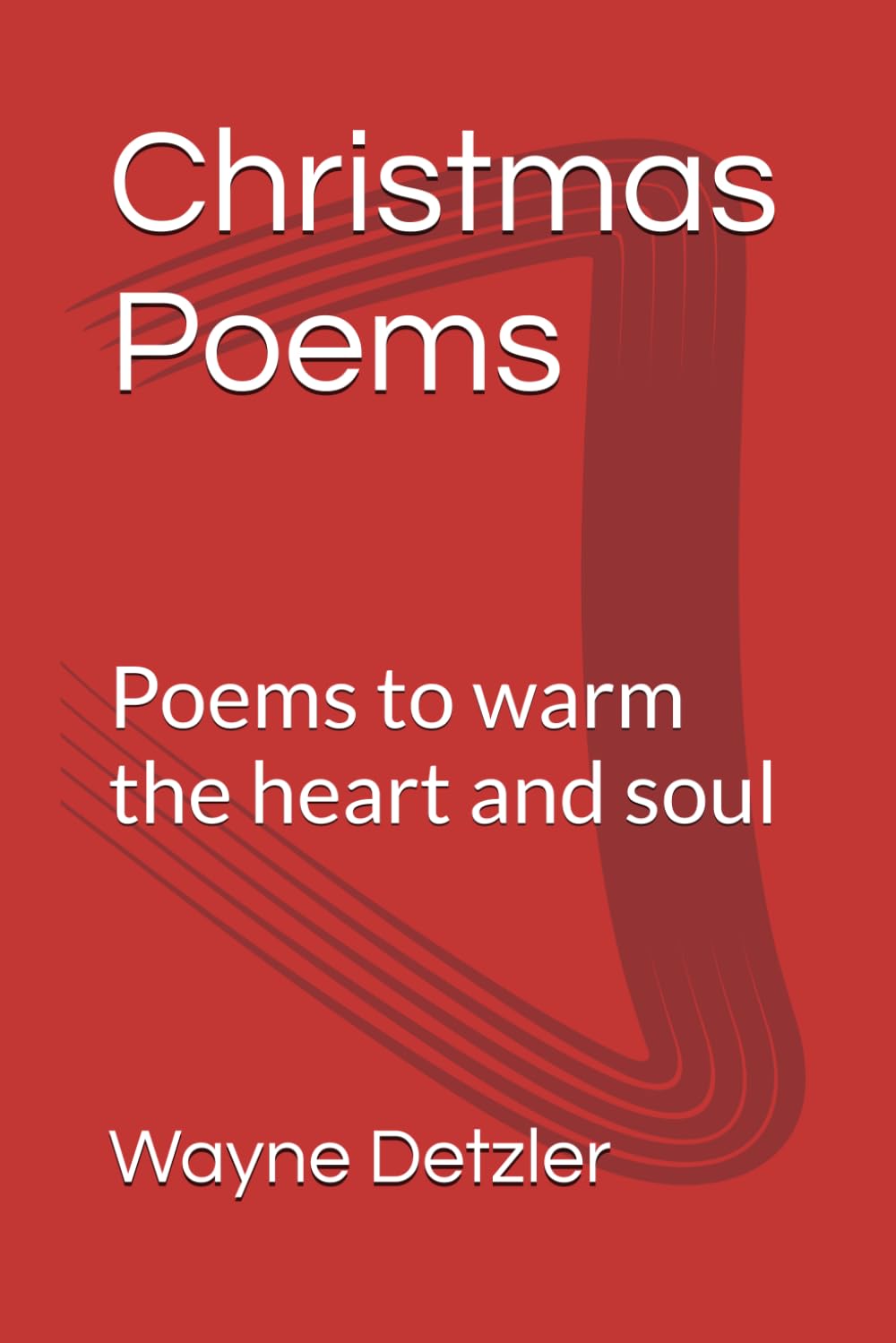 Christmas Poems: Poems to warm the heart and soul