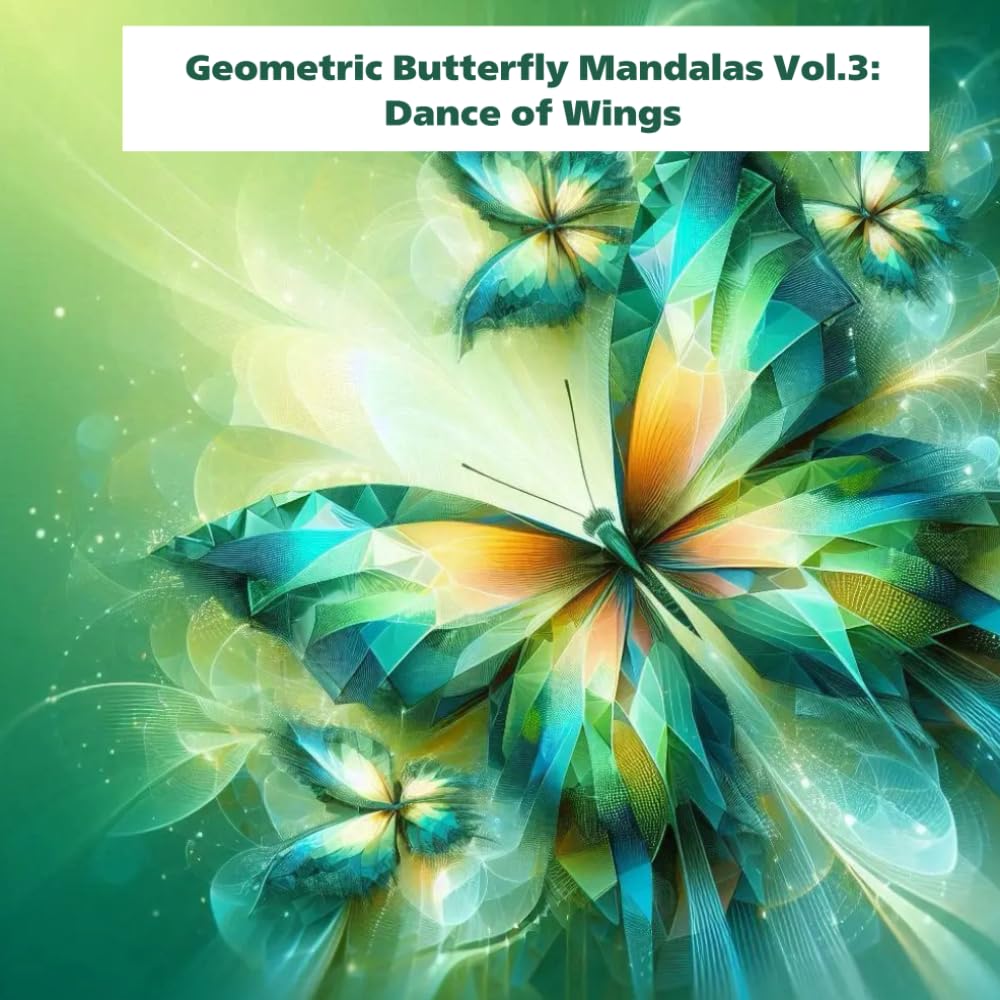 Geometric Butterfly Mandalas Vol.3: Dance of Wings