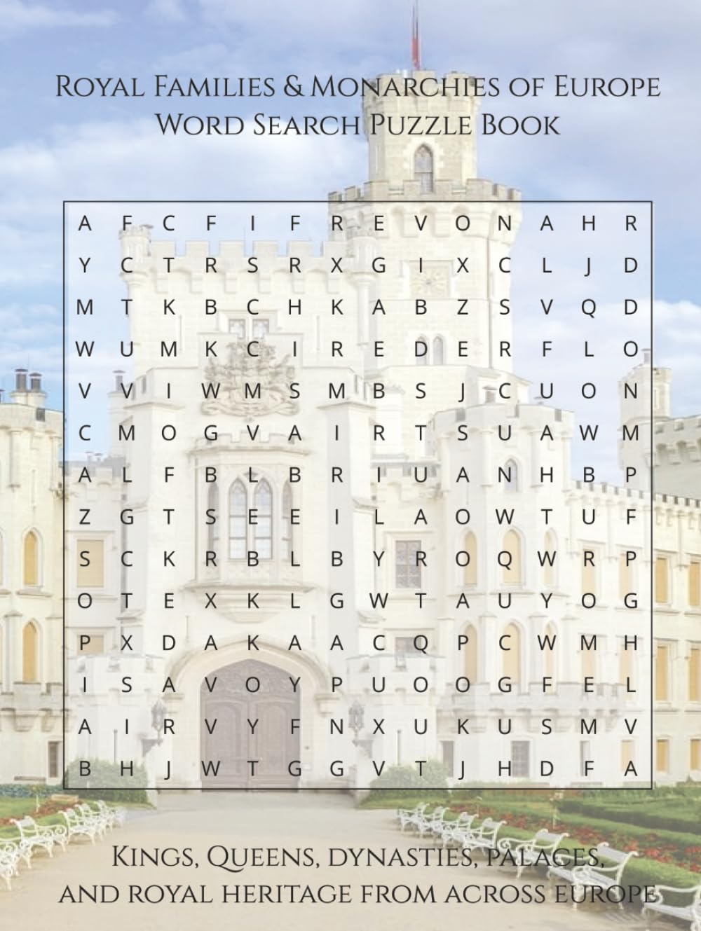Royal Families & Monarchies of Europe Word Search Puzzle Book: Kings, Queens, Dynasties, Palaces, and Royal Heritage From Across Europe (Travel & Discovery)