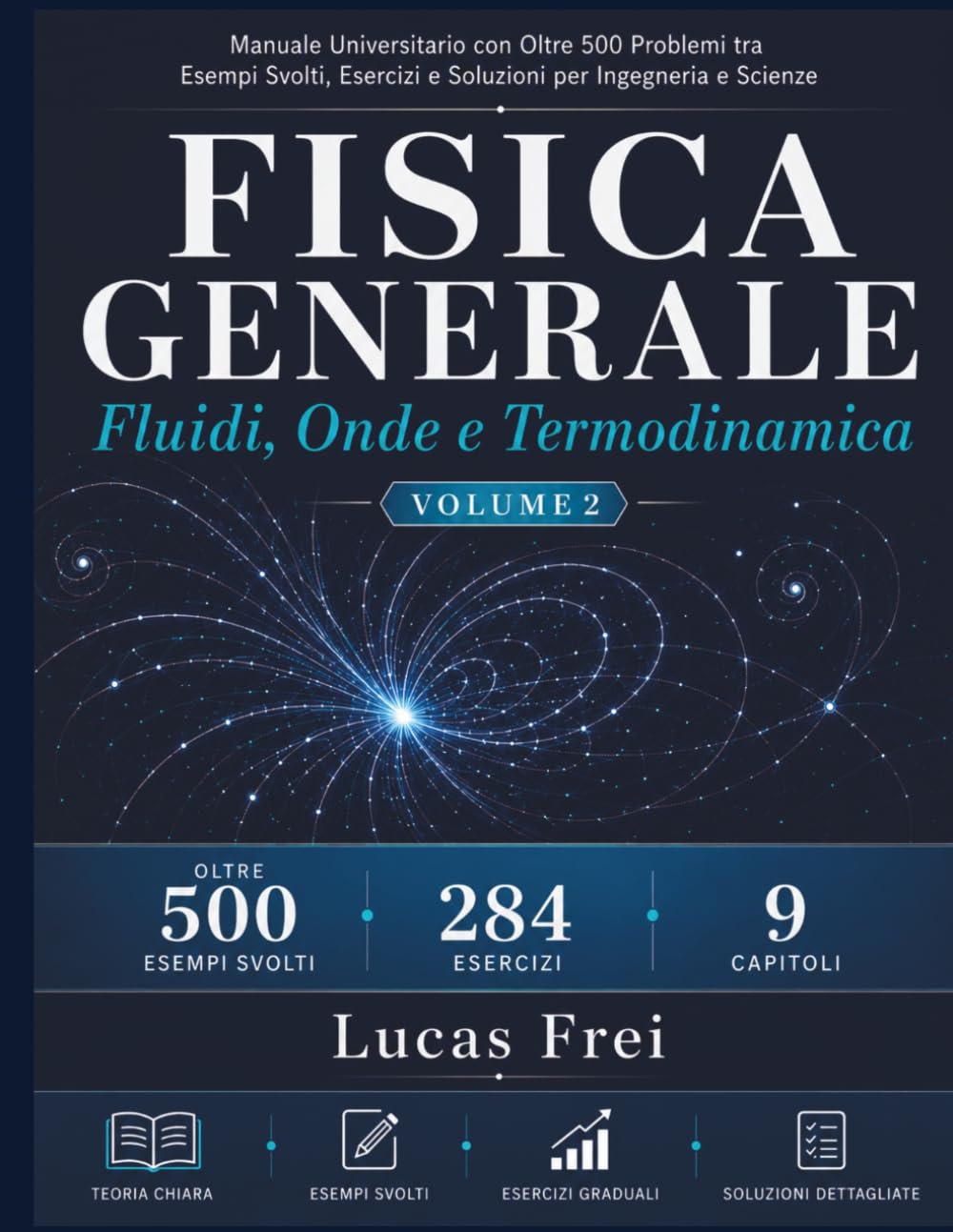 Fisica Generale: Fluidi, Onde e Termodinamica (Volume 2): Manuale Universitario con Oltre 500 Problemi tra Esempi Svolti, Esercizi e Soluzioni per Ingegneria e Scienze