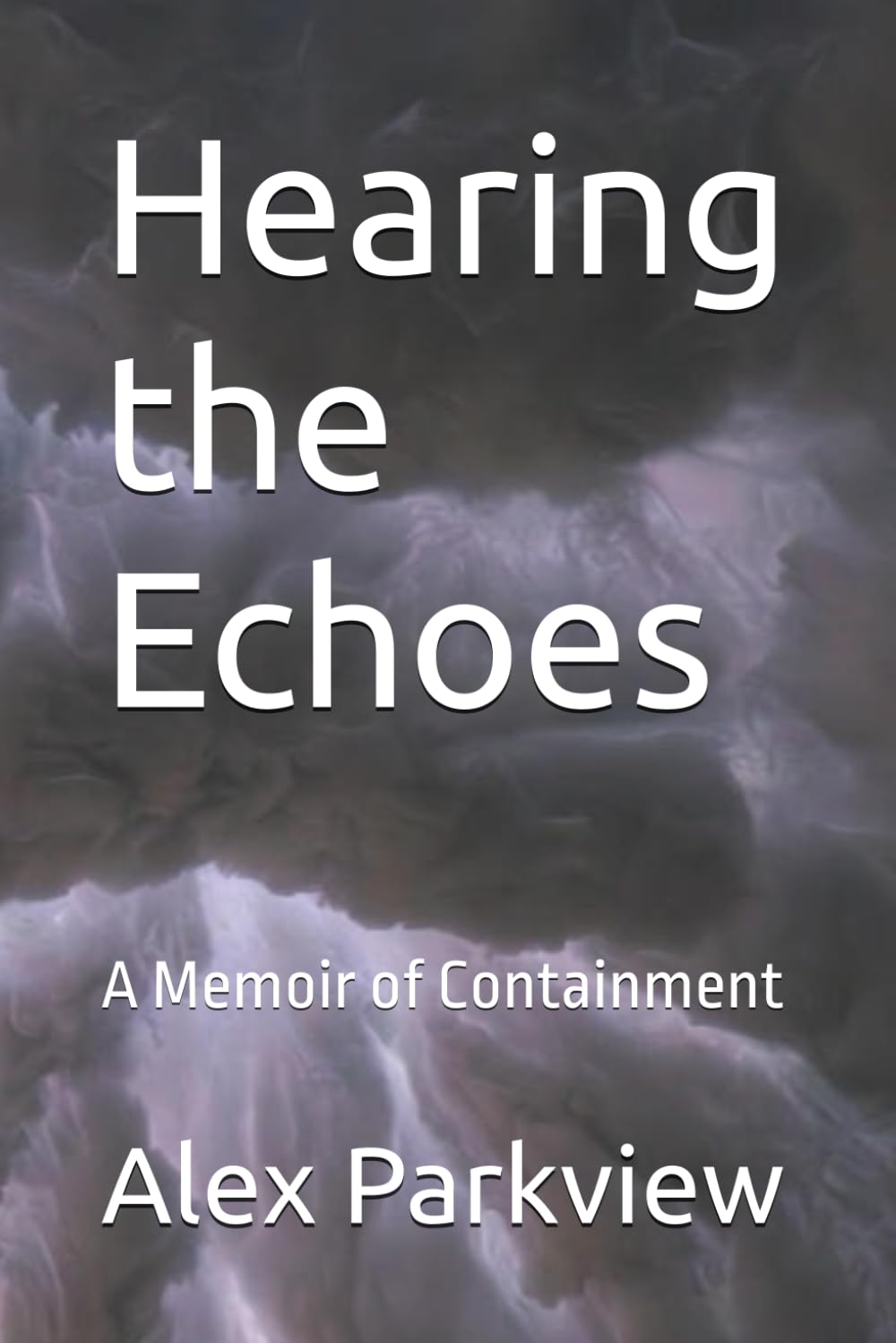 Hearing the Echoes: A Memoir of Containment
