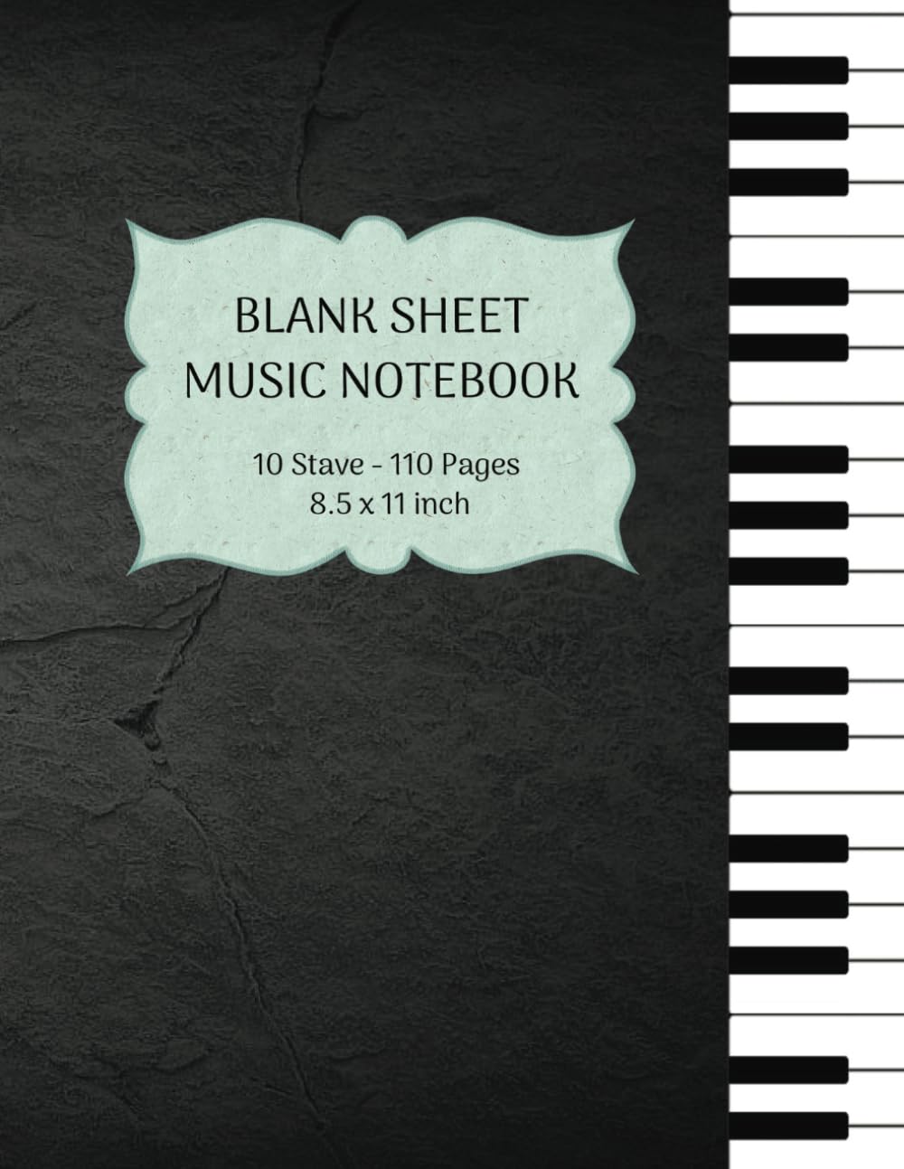 Blank Piano Sheet Music: Wide Staff Manuscript Paper with Lines for Lyrics & Notes: 110 Pages 10 Staves per Page