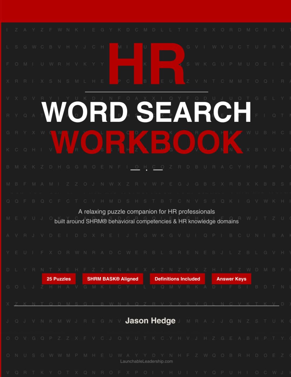 HR Word Search Workbook: A Relaxing Puzzle Companion for Human Resources Professionals - 25 Themed Word Searches Built Around SHRM Competencies and HR Knowledge Domains