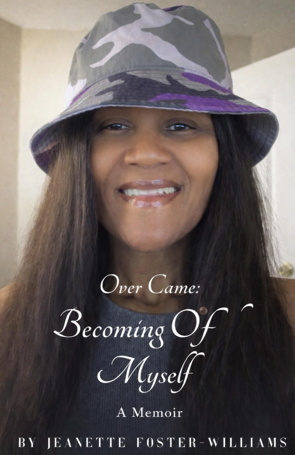 Over Came: Becoming of Myself: A Memoir