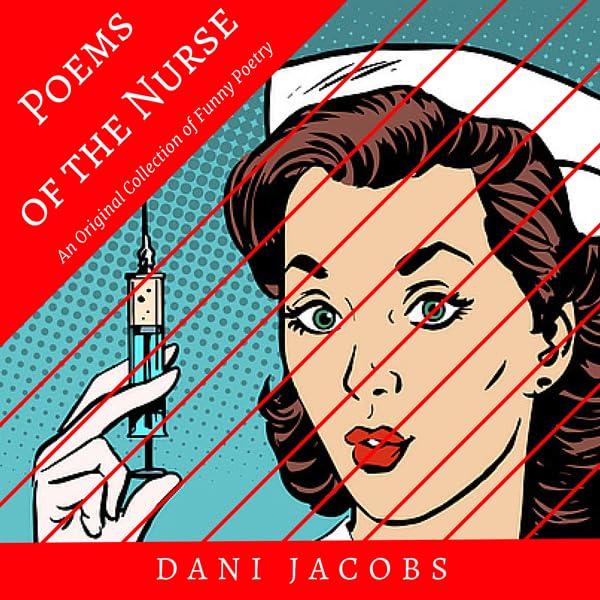 Poems of the Nurse: An Original Collection of Funny Poetry