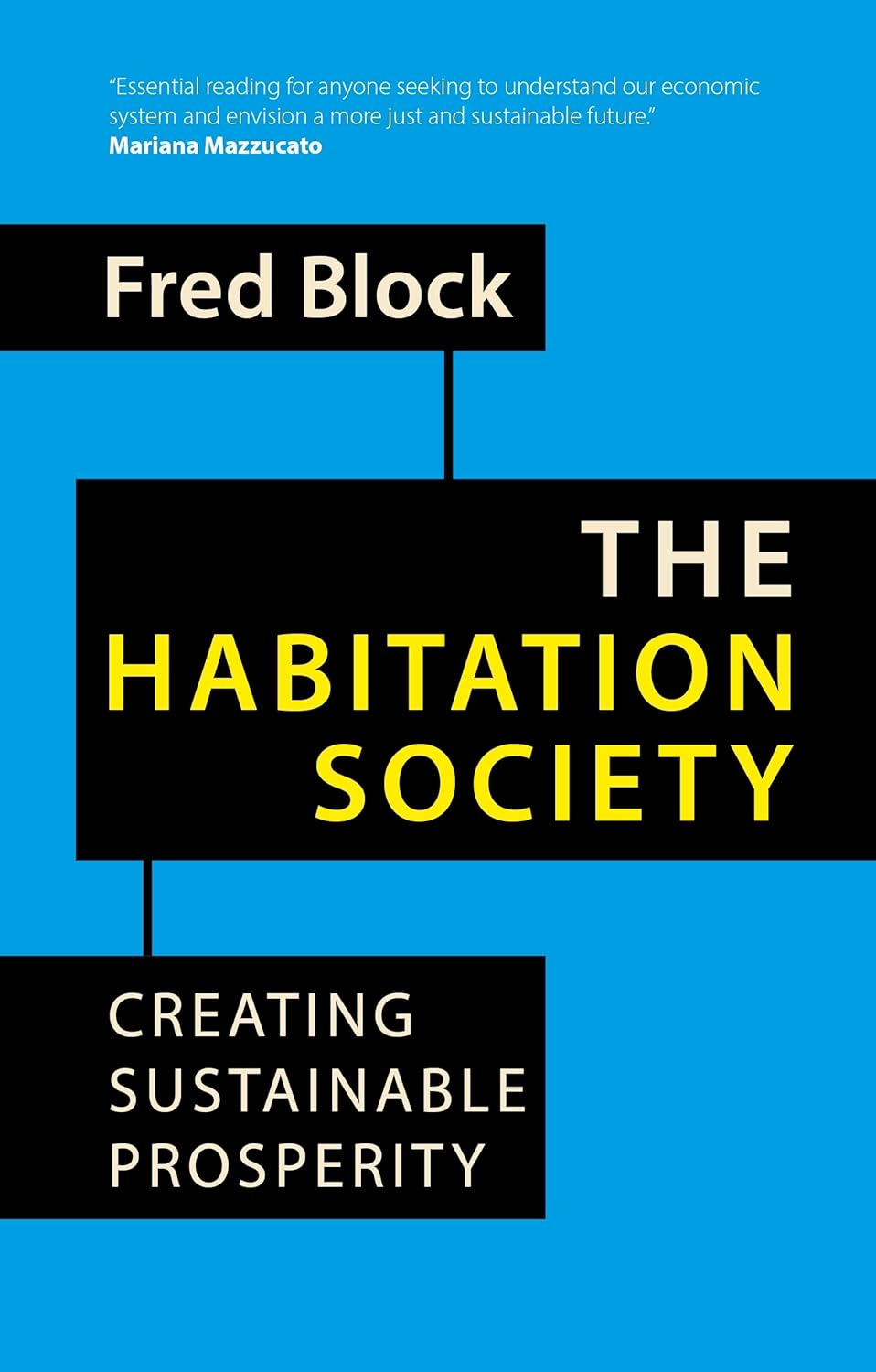The Habitation Society: Creating Sustainable Prosperity (Building Progressive Alternatives)      Paperback – February 25, 2025