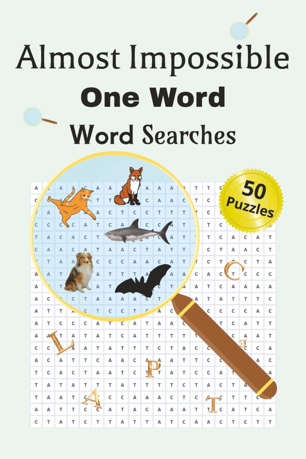 One Word Word Searches: Almost Impossible Mind-Bending Puzzles with Just One Word