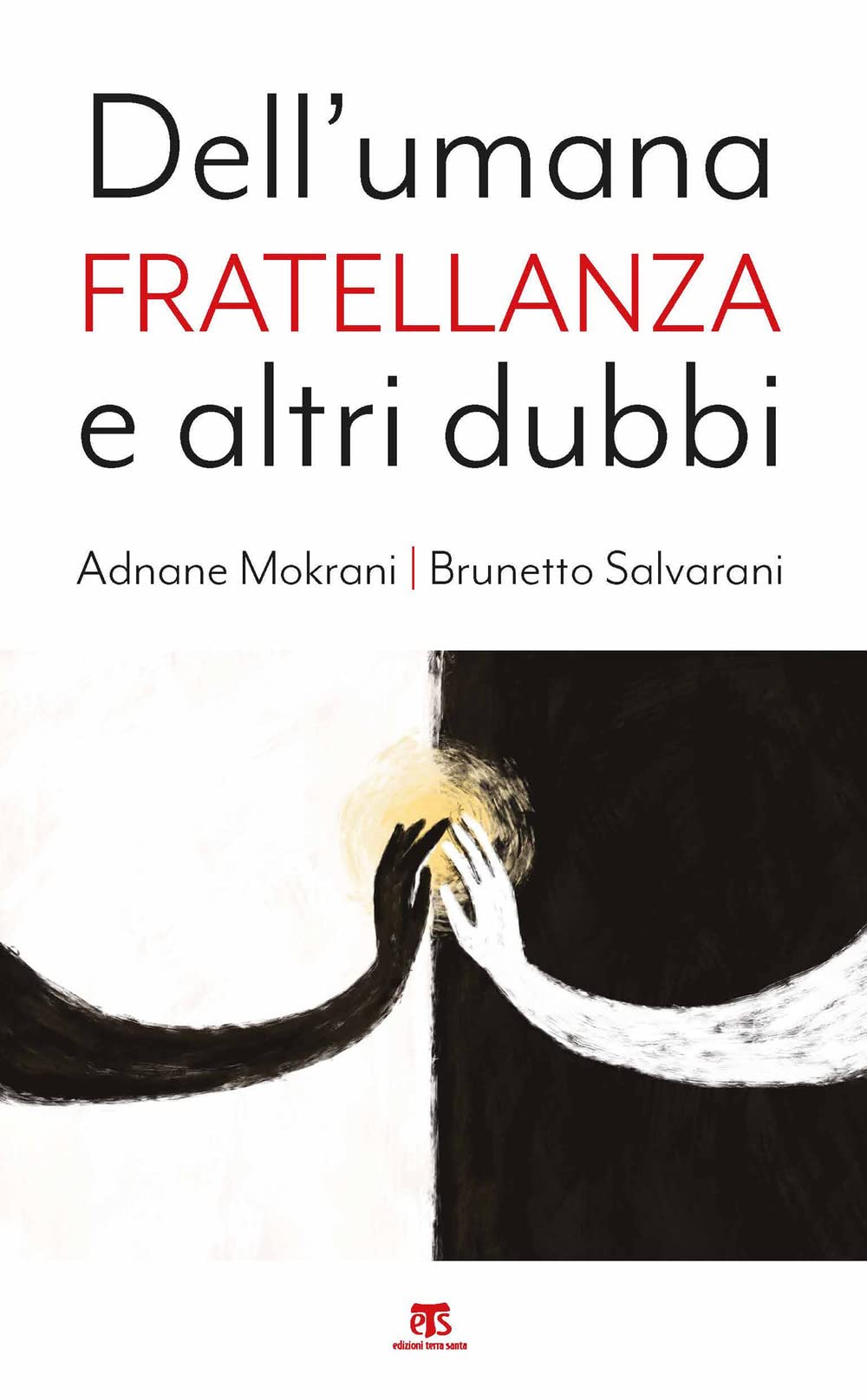 Dell'umana Fratellanza E Altri Dubbi - 4