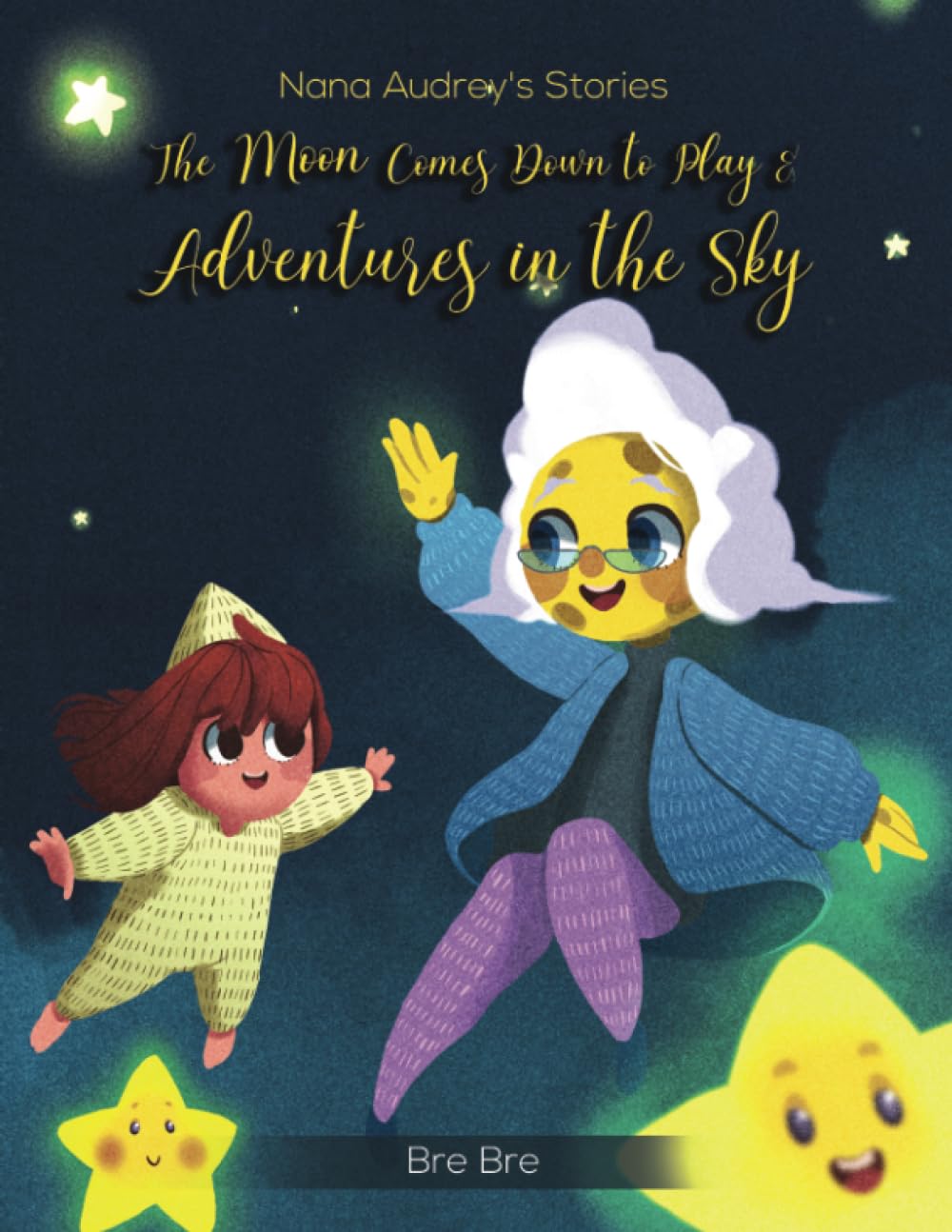 Nana Audrey's Stories: The Moon Comes Down to Play & Adventures in the Sky Paperback – 11 August 2022